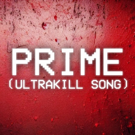 PRIME (ULTRAKILL SONG) | Boomplay Music