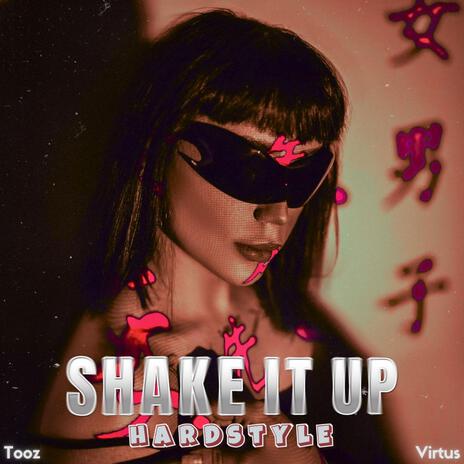 Shake It Up (Hardstyle) ft. Virtus | Boomplay Music