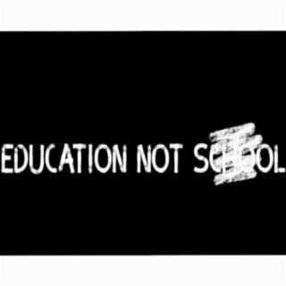 Education Not School