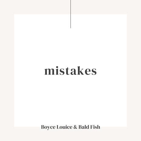 mistakes ft. Bald Fish | Boomplay Music