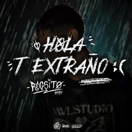 HOLA T EXTRAÑO | Boomplay Music