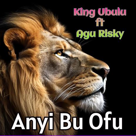 Anyi Bu Ofu ft. Agu Risky And De Lovers International Band | Boomplay Music