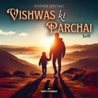 Vishwas Ki Parchai LoFi (Fathers Special)