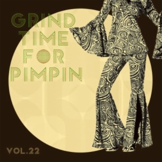 Grind Time For Pimpin Vol, 22