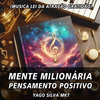 Mente Milionária Pensamento positivo (Musica Lei da Atração Gratidão)