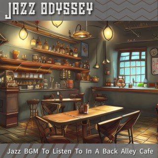 Jazz Bgm to Listen to in a Back Alley Cafe