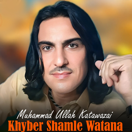 Khyber Shamle Watana | Boomplay Music