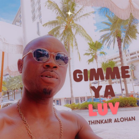 Gimme Ya Luv | Boomplay Music