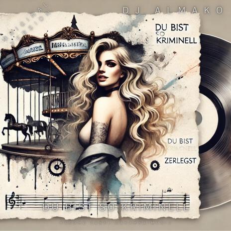 DU BIST SO KRIMINELL | Boomplay Music