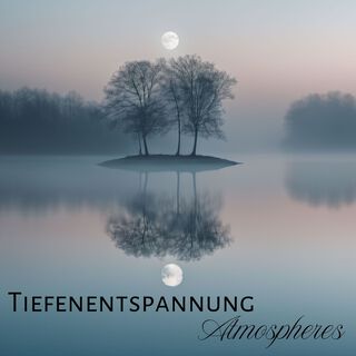 Tiefenentspannung Atmospheres - Piano Sammlung, Beruhigende Klavierstücke für maximale Entspannung