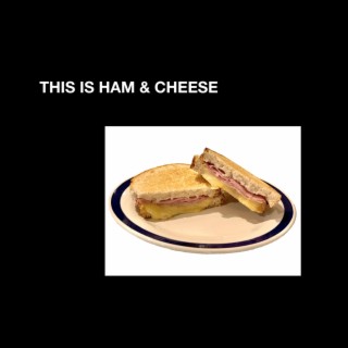 Ham & Cheese lyrics | Boomplay Music