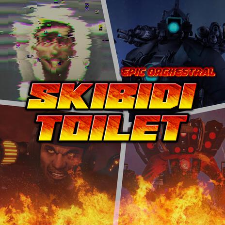 Skibidi Toilet (Epic Orchestral) | Boomplay Music