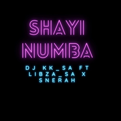 Shayi Numba ft. Libza_SA_Vocalist & Snerah | Boomplay Music