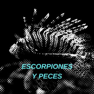 Escorpiones y Peces