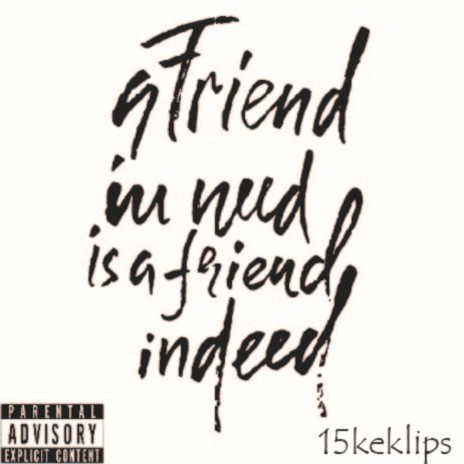 A friend in need is a friend indeed | Boomplay Music