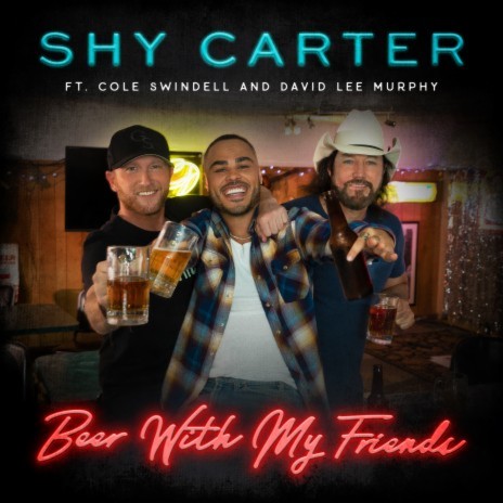 Beer With My Friends (feat. Cole Swindell and David Lee Murphy) | Boomplay Music