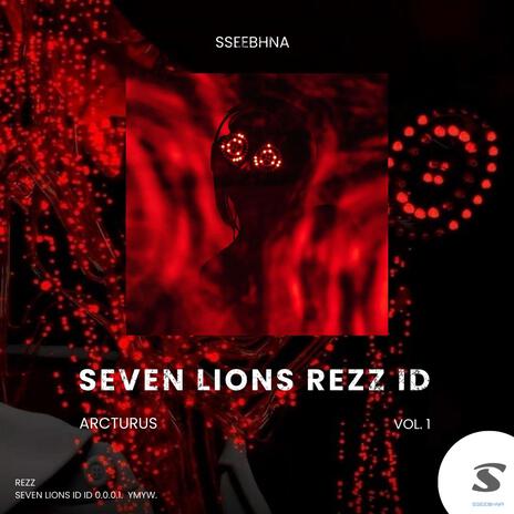 Arcturus rezz seven lions | Boomplay Music