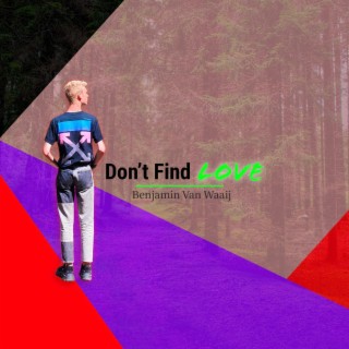 Don't Find Love lyrics | Boomplay Music