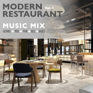 Modern Restaurant Music Mix, Vol. 1 (Genre Mix For All Ages)