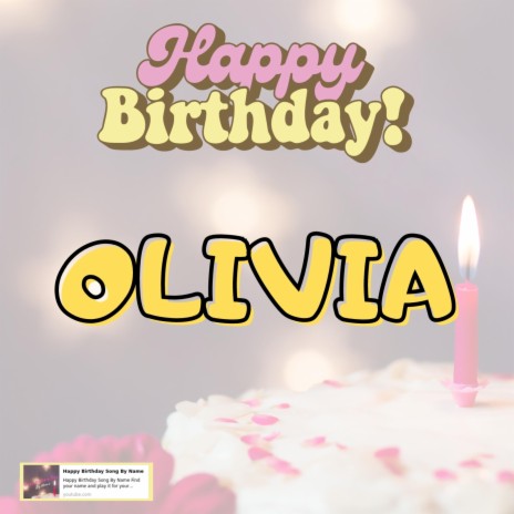 Happy Birthday OLIVIA Song