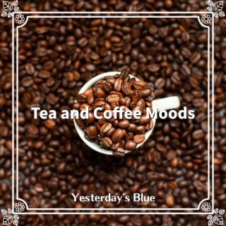 Tea and Coffee Moods