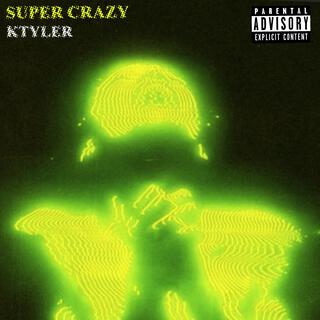 Super crazy