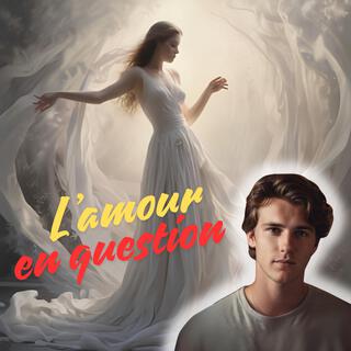 L'amour en question lyrics | Boomplay Music