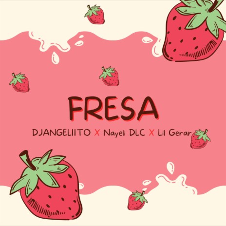 Fresa ft. Nayeli DLC & Lil Gerar