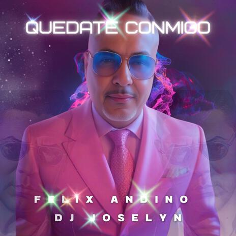 Quedate Conmigo ft. Dj Joselyn | Boomplay Music