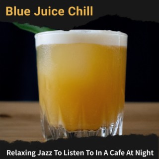 Relaxing Jazz to Listen to in a Cafe at Night