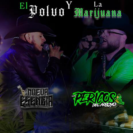 El Polvo Y La Marijuana ft. La Nueva Esencia | Boomplay Music