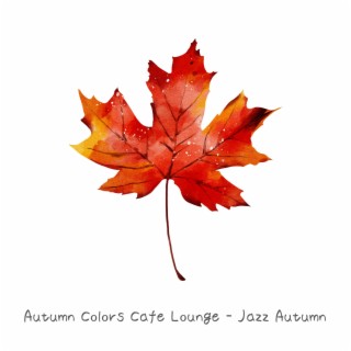 Autumn Colors Cafe Lounge-Jazz Autumn