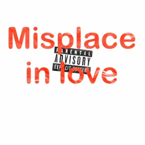 Misplace in love | Boomplay Music