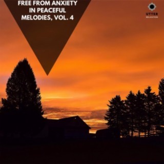 Free from Anxiety in Peaceful Melodies, Vol. 4
