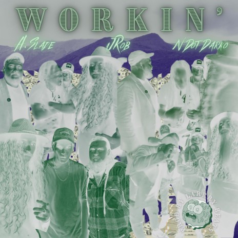 Workin' ft. Jrobthelaw & N Dot Darko | Boomplay Music