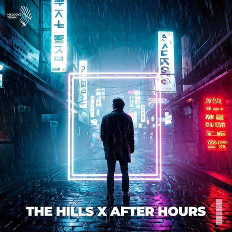 The Hills x After Hours ft. Franklaay & Melodyz Town | Boomplay Music