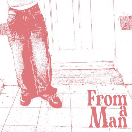 From a Man | Boomplay Music