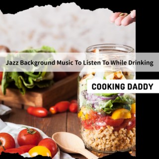 Jazz Background Music to Listen to While Drinking