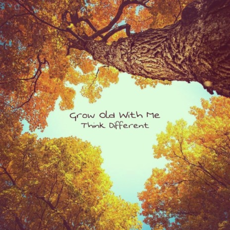 Grow Old With Me | Boomplay Music