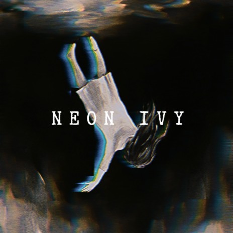 Neon Ivy | Boomplay Music