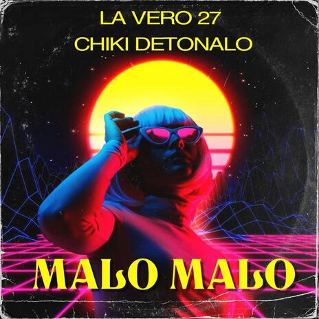 MALO MALO ft. LA VERO 27