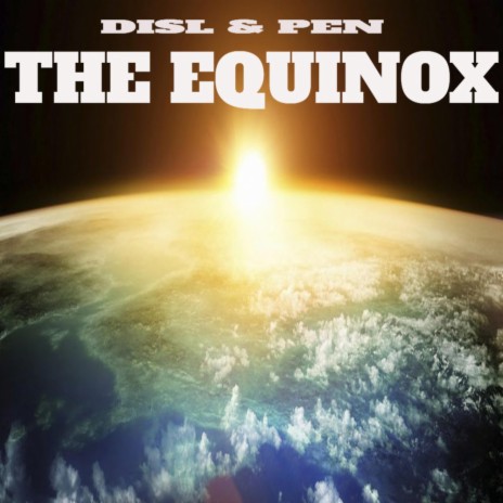 The Equinox ft. Mr Pen