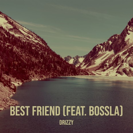 Best Friend ft. Bossla | Boomplay Music