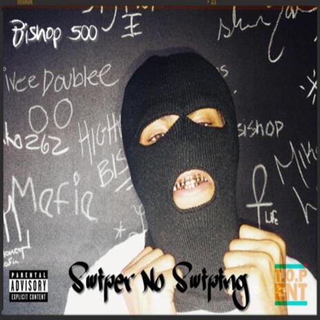 Bishop 500 Swiper No Swiping | Boomplay Music