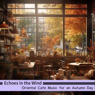 Oriental Cafe Music for an Autumn Day