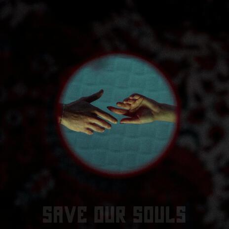 Save Our Souls | Boomplay Music