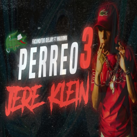 PERREO JERE KLEIN 3 ft. FACUNDITOO DEEJAY
