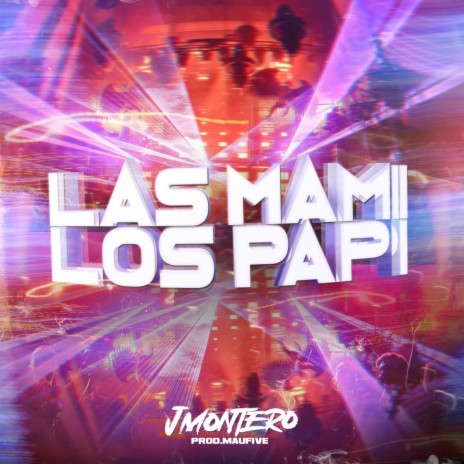 Las Mami Los Papi | Boomplay Music