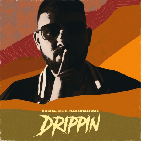 DRIPPIN ft. DIL B & NAV DHALIWAL | Boomplay Music