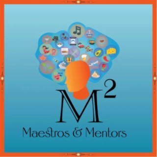 Maestros & Mentors